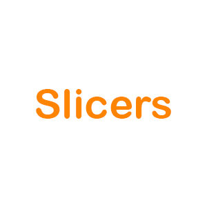 Slicers